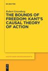 book: The Bounds of Freedom: Kant’s Causal Theory of Action