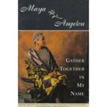 Angelou 1974 – Gather together in my name