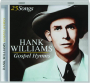 HANK WILLIAMS: Gospel Hymns - Thumb 1