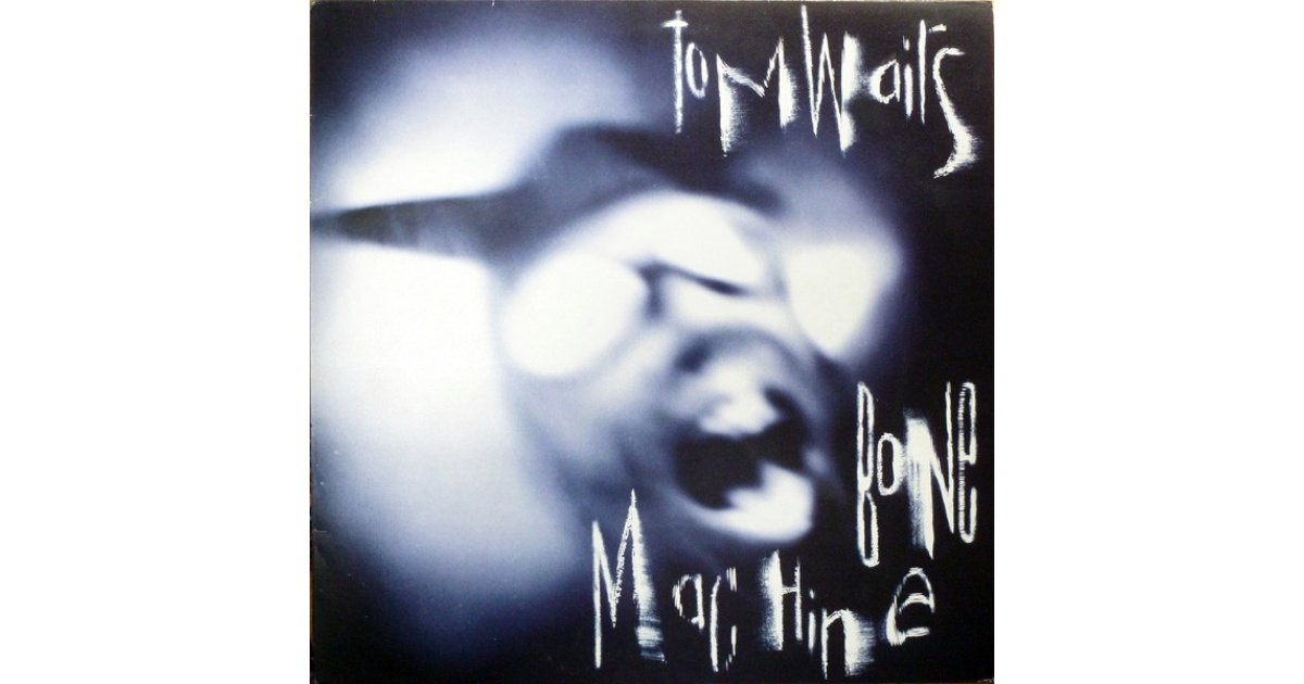 Bone Machine - 2023 Remaster, Tom Waits – LP – Music Mania Records – Ghent