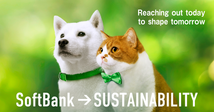 Reaching out today to shape tomorrow SoftBank → SUSTAINABILITY