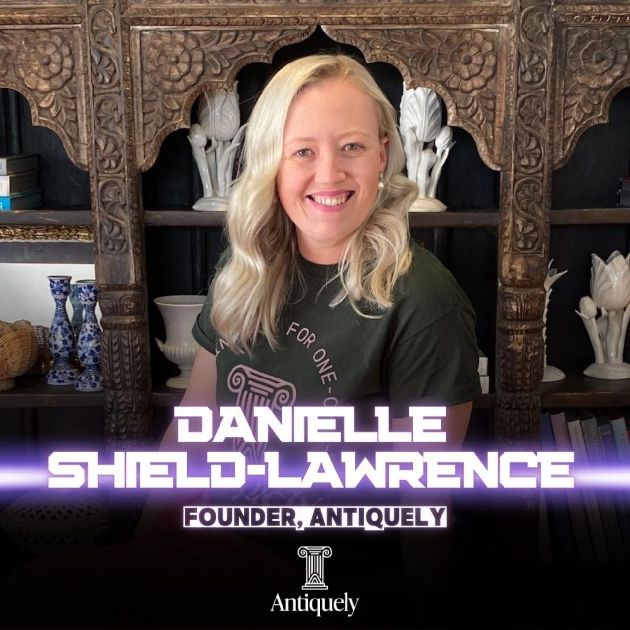 ST24 Speaker Assets to Share - Danielle Shield-Lawrence - Antiquely