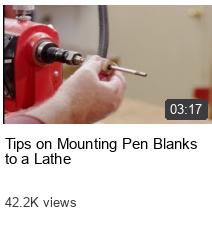 Tips on Mounting Pen Blanks to a Lathe