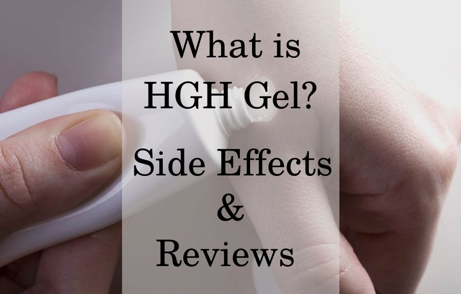 What is HGH Gel? Side Effects & Reviews