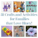 31 Crafts and Activities for Families that Love Bluey!