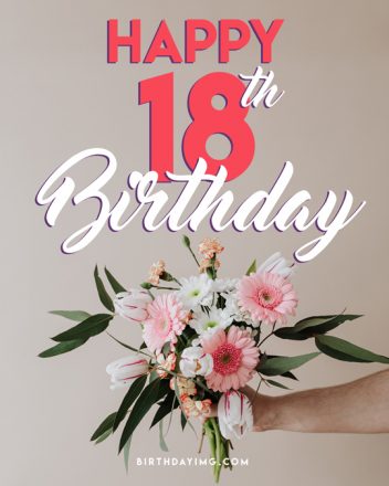 Free 18 Years Happy Birthday Image With Flowers - birthdayimg.com