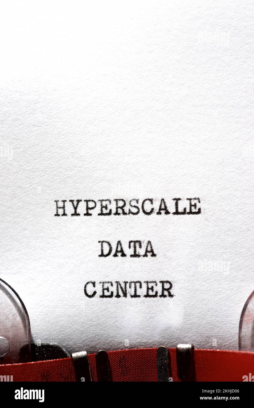 Hyperscale data center phrase written with a typewriter. Stock Photo