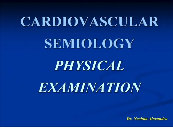 CARDIOVASCULAR SEMIOLOGY PHYSICAL EXAMINATION