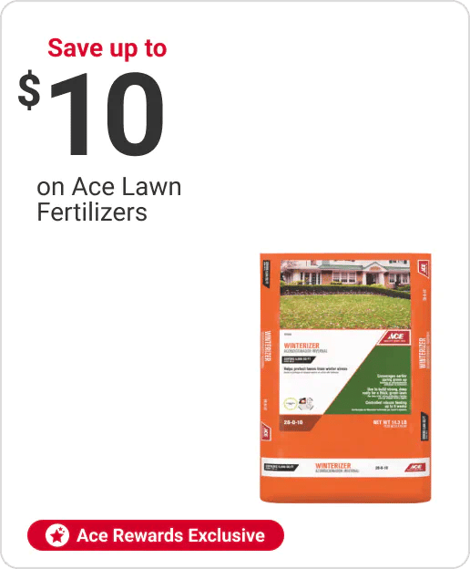 Ace Rewards Members Save up to $10 on Ace Lawn Fertilizers