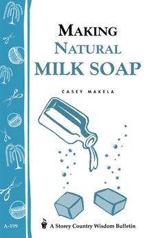 Making Natural Milk Soap Book