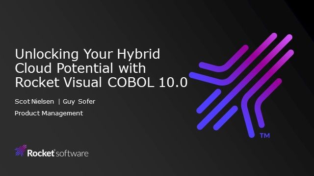 Unlocking Your Hybrid Cloud Potential with Rocket Visual COBOL 10.0