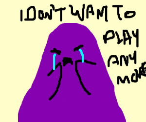 Fat purple Mr. Ragequit cries.