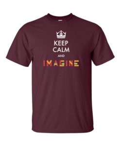 Keep Calm and Imagine T-Shirt Maroon