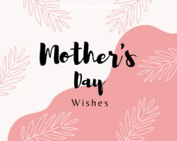 100 Best Happy Mother’s Day Quotes, Wishes & Messages