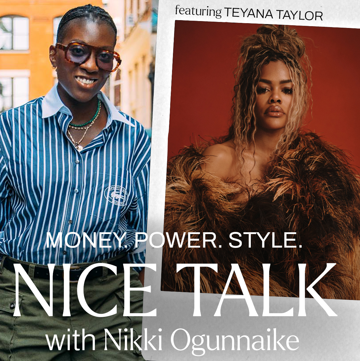 Marie Claire promotional graphic for &#039;Nice Talk with Nikki Ogunnaike.&#039; On the left, Nikki Ogunnaike walks down a city street wearing a striped shirt, layered necklaces, and sunglasses. On the right, a Polaroid-style photo features Teyana Taylor in a glamorous fur coat against a red background. Text reads: &#039;Money. Power. Style. Nice Talk with Nikki Ogunnaike featuring Teyana Taylor.