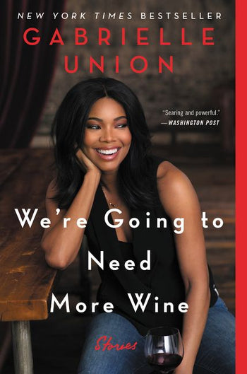 we&#039;re going to need more wine gabrielle union book cover
