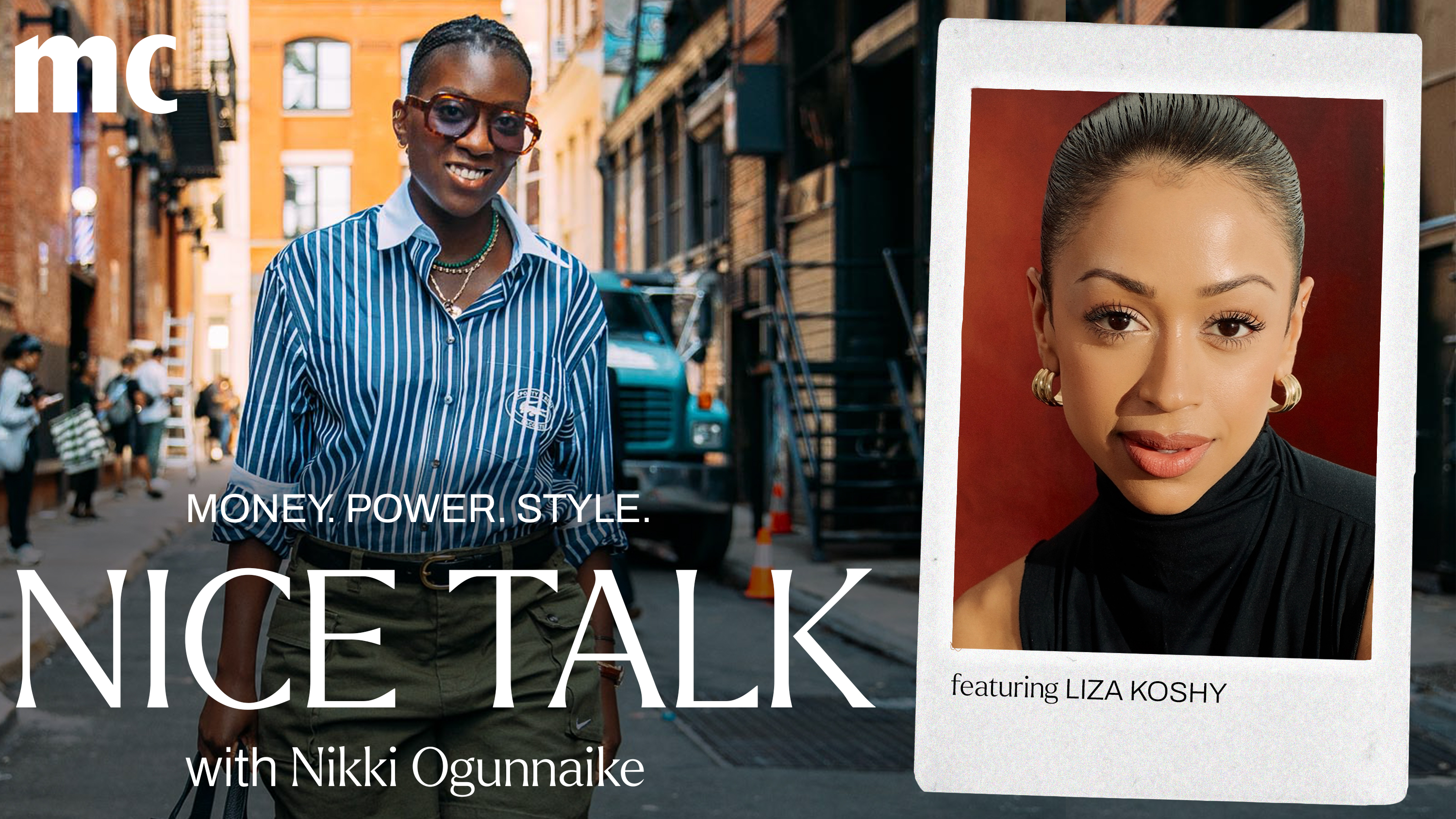 A photo of Nikki Ogunnaike with an inset photo of Liza Koshy with text reading &quot;Money. Power. Style. Nice Talk with Nikki Ogunnaike&quot;