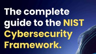 The Complete Guide to the NIST Cybersecurity Framework.