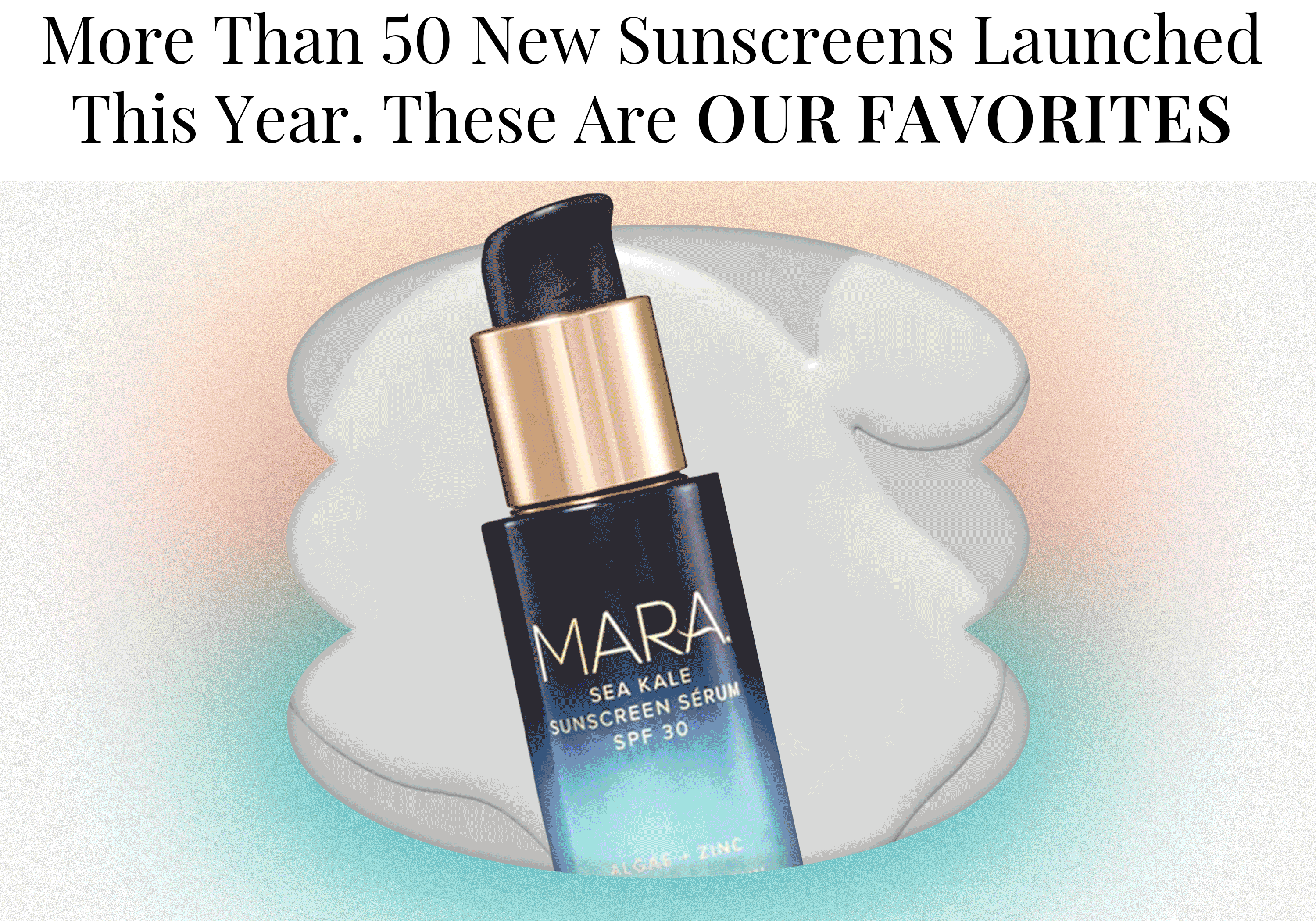 copy reads &amp;quot;this year&#039;s facial sunscreen launches have the silkiest textures&amp;quot; with multiple changing sunscreens