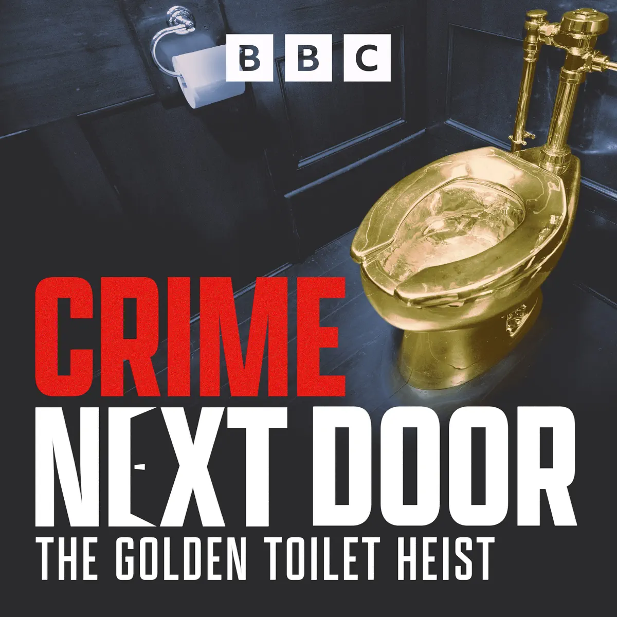 cover image for the podcast crime next door featuring a shot of a golden toilet