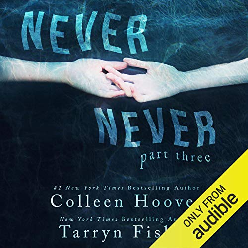 &#039;Never Never: Part Three&#039; book cover by Colleen Hoover and Tarryn Fisher with two hands reaching to touch each other underwater