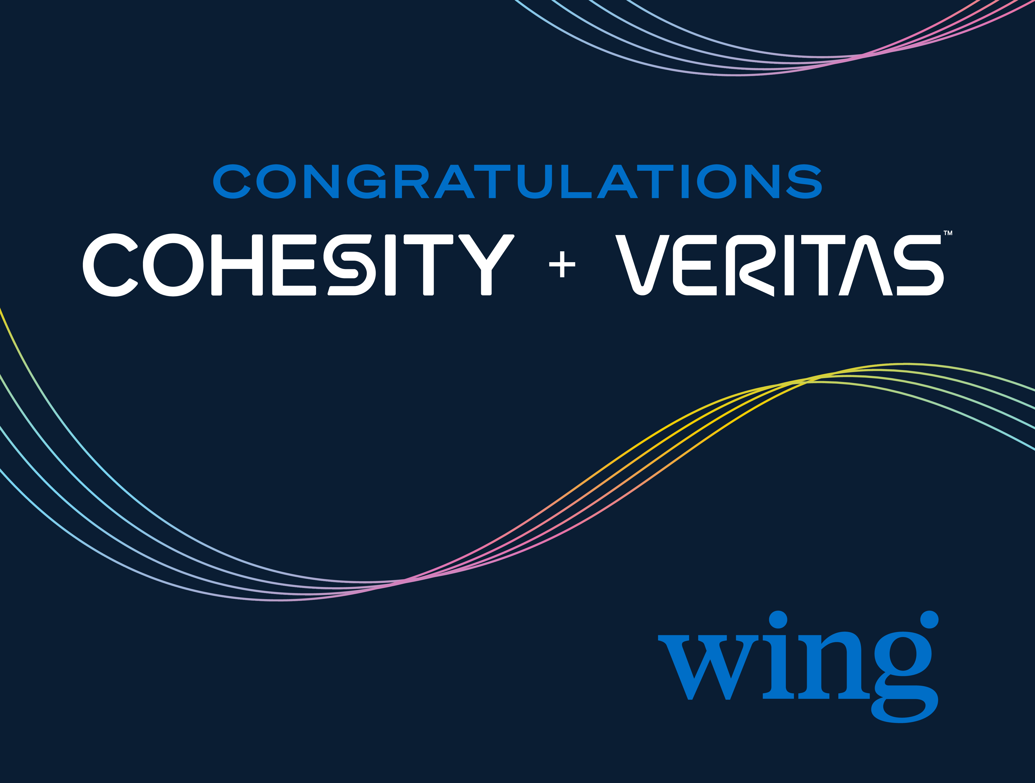 Wing congratulates Cohesity and Veritas