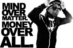 Mind over matter. Money over all.