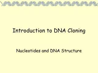 Introduction to DNA Cloning