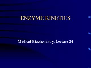 ENZYME KINETICS