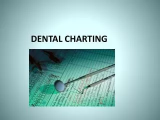 DENTAL CHARTING