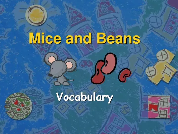 mice and beans