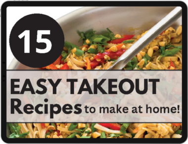 Free eBook: 15 Easy Takeout Recipes to make at home!