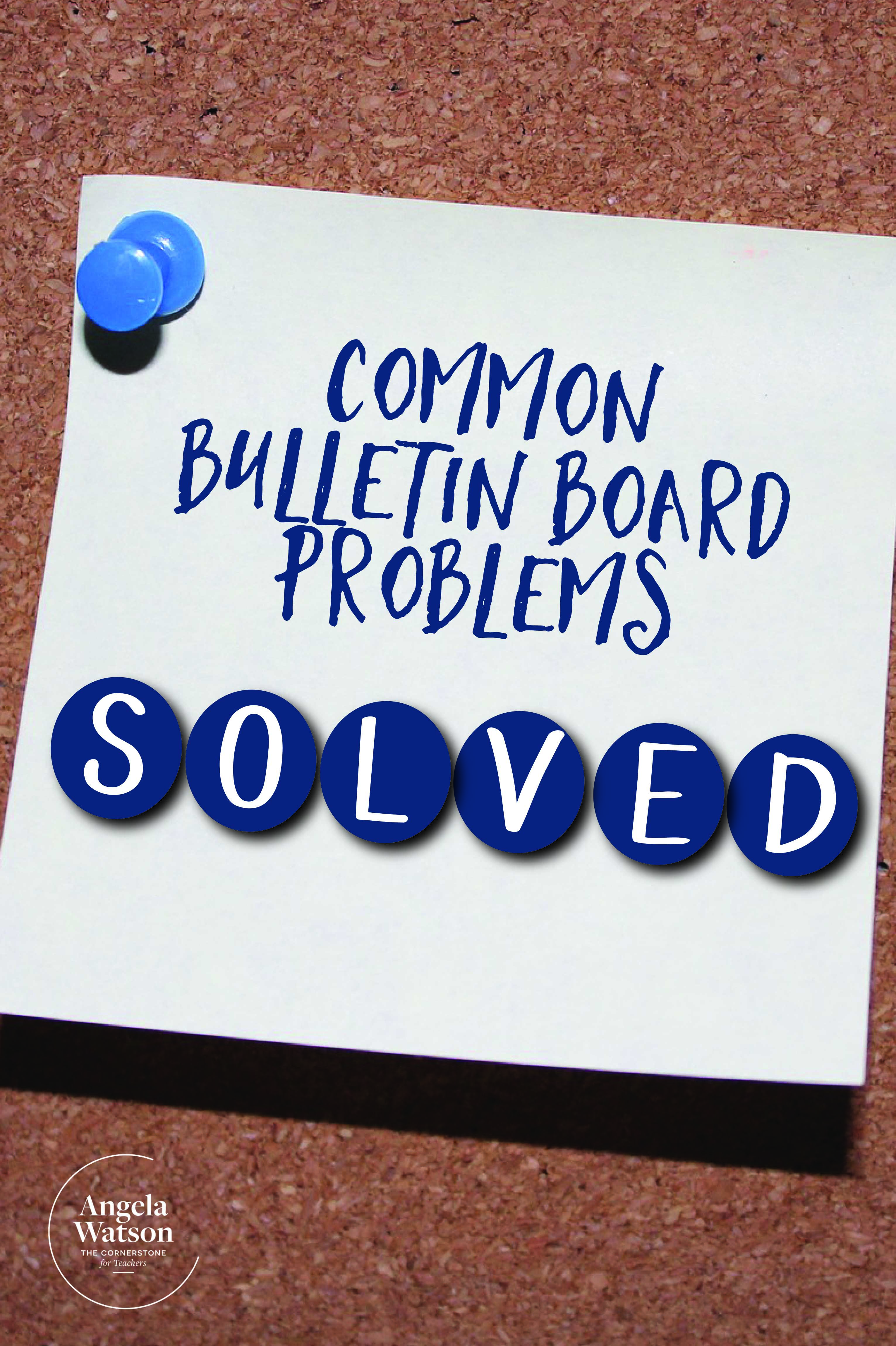 Common bulletin board problems solved.