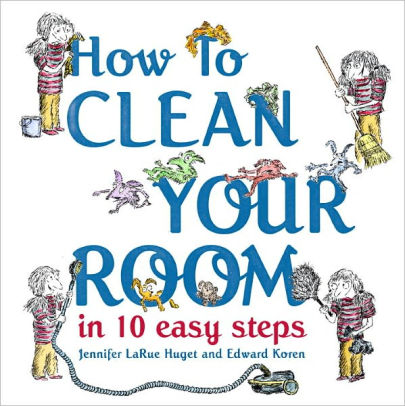 How to Clean Your Room in 10 Easy Steps.