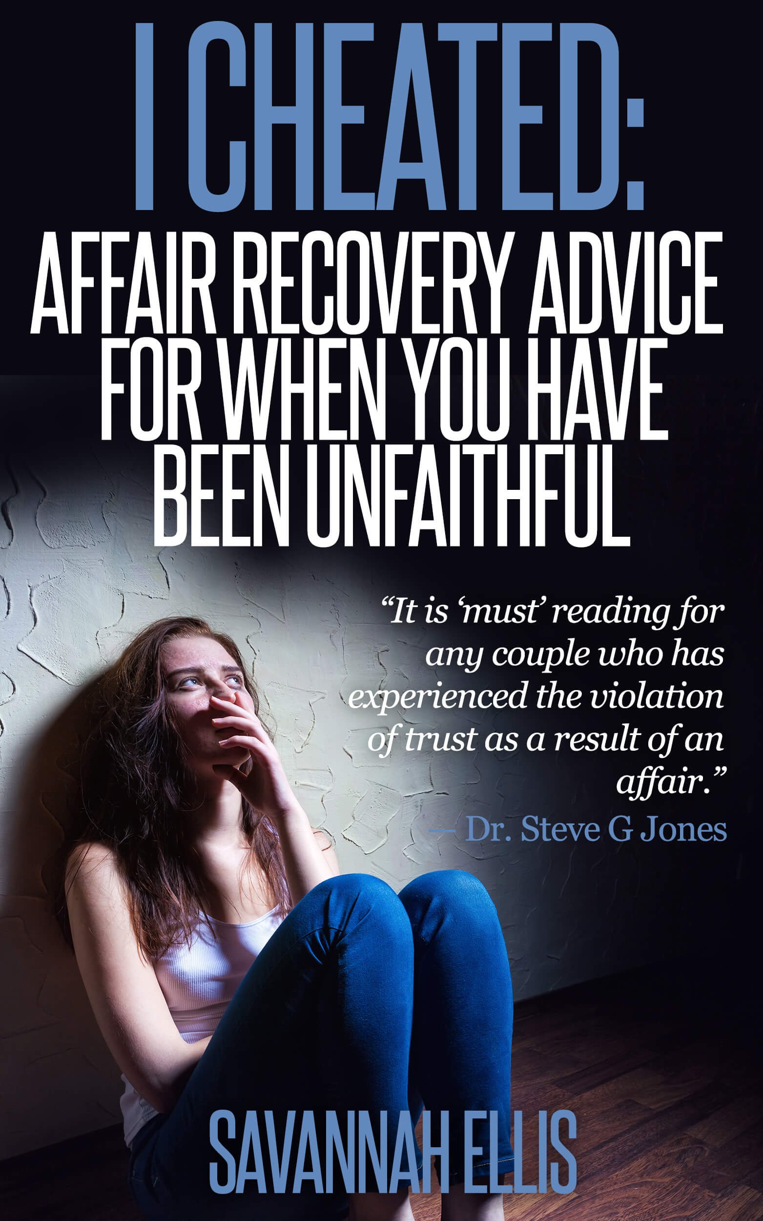 I Cheated: Affair Recovery Advice For When You Have Been.