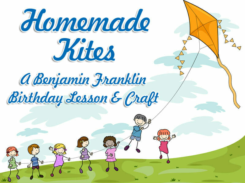 Homemade Kites: A Craft to Celebrate Ben Franklin\'s Birthday.