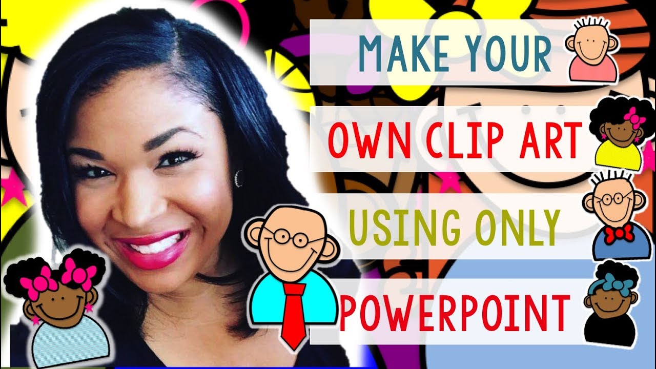 Create Your Own Clip Art Using POWERPOINT!.