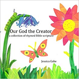 Our God the Creator: a collection of rhymed Bible scripture.