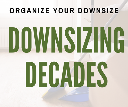 Organizing Your Downsize or Estate.