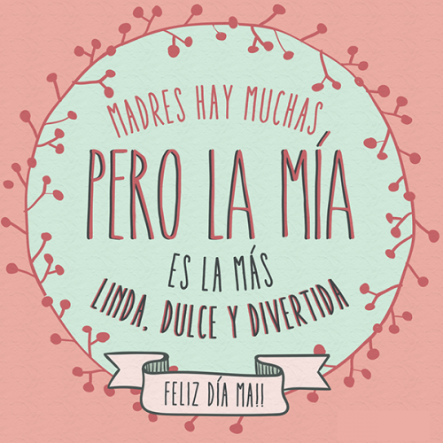 DIA DE LA MADRE 2019: FRASES, TARJETAS e IMAGENES.