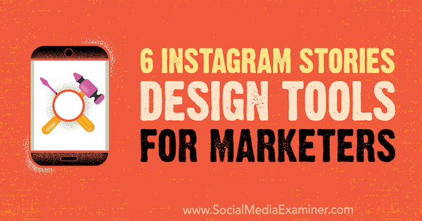 6 Instagram Stories Design Tools for Marketers : Social.