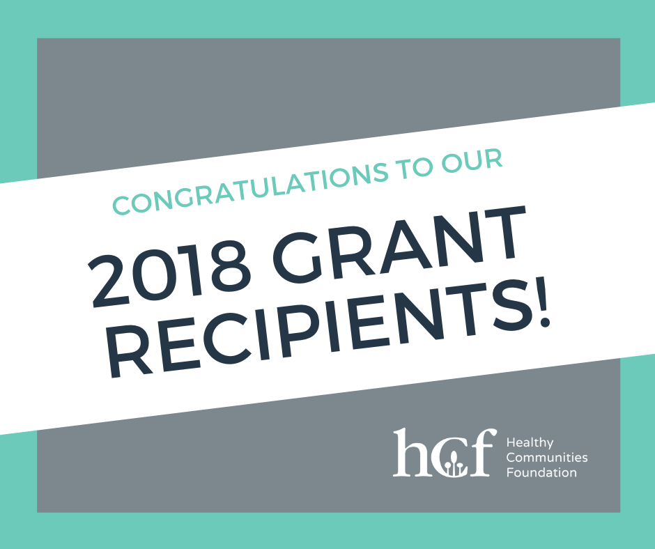 Healthy Communities Foundation Announces 2018 Grant Awards.