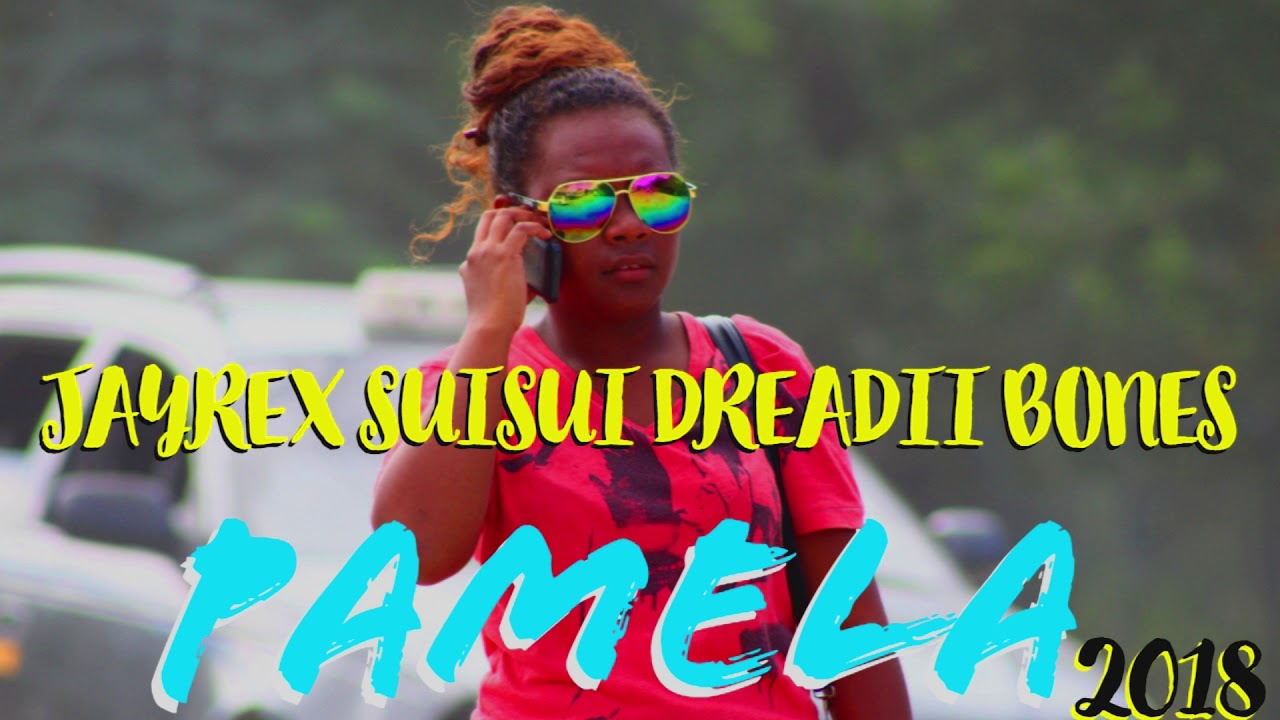 PAMELA JAYREX SUISUI X DREADII BONES (PNG MUSIC 2018).