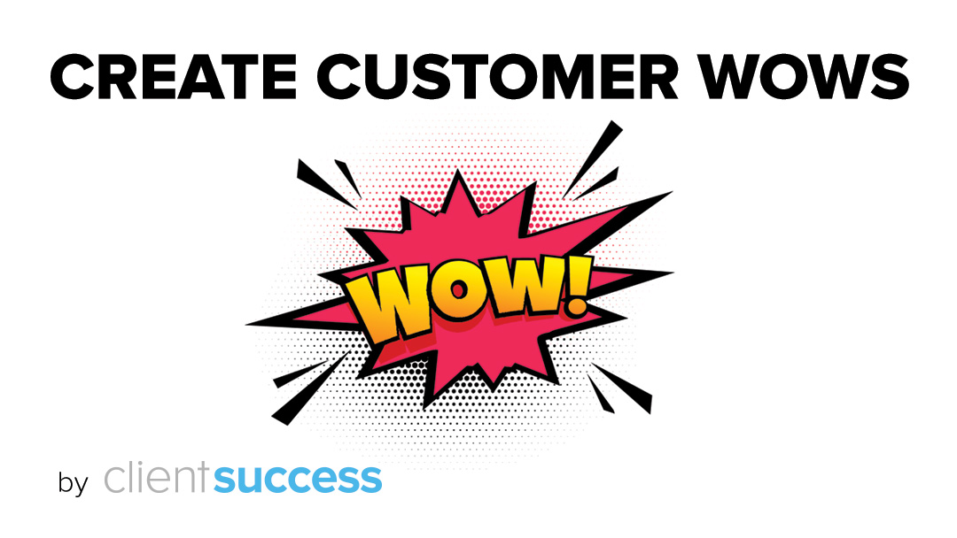 How the Right Processes Can Create Customer Success “Wow.