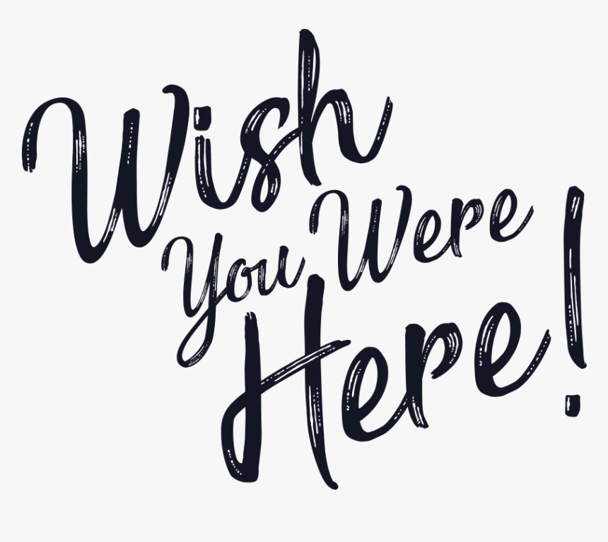 Wish You Were Here Text, HD Png Download , Transparent Png.