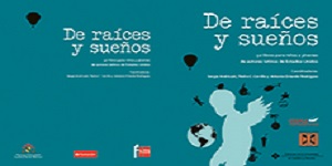  -De raí­ces y de sueños  -