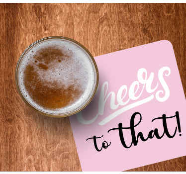 Sentence I will drink to that  text coasters - TenStickers