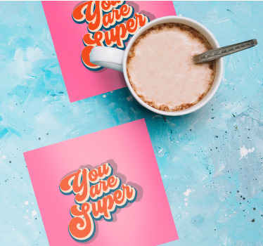 Dessous de verre citation Tu es super design de citation - TenStickers