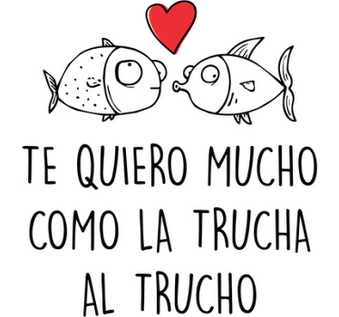 Vinilo pared dormitorio te quiero como la trucha - TenVinilo