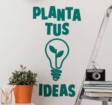 Vinilo pared frase motivadora planta tus ideas - TenVinilo